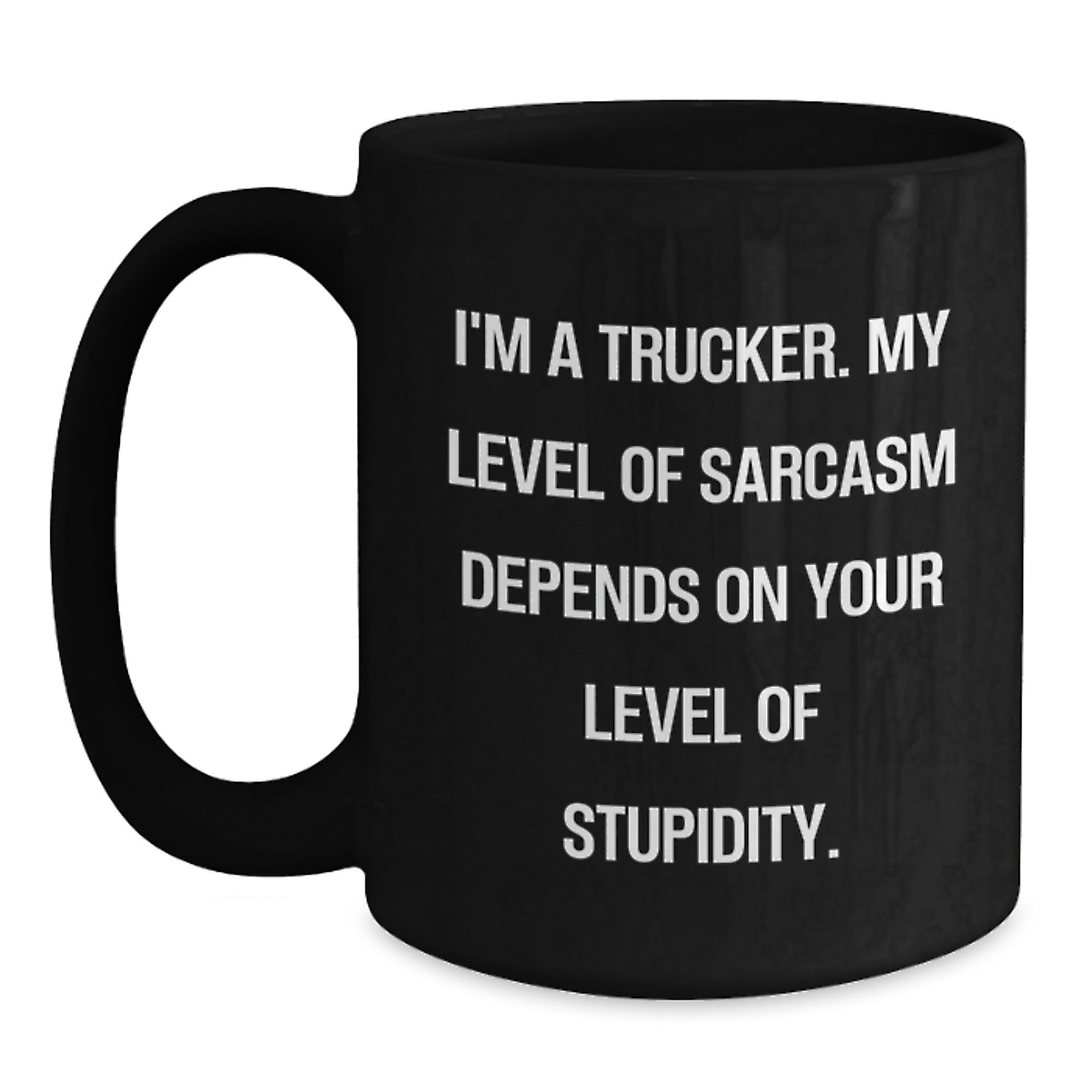 Trucker Humor Funny Sarcasm Gifts from Men to Trucker Friends and Christmas Unique Mugs - Main