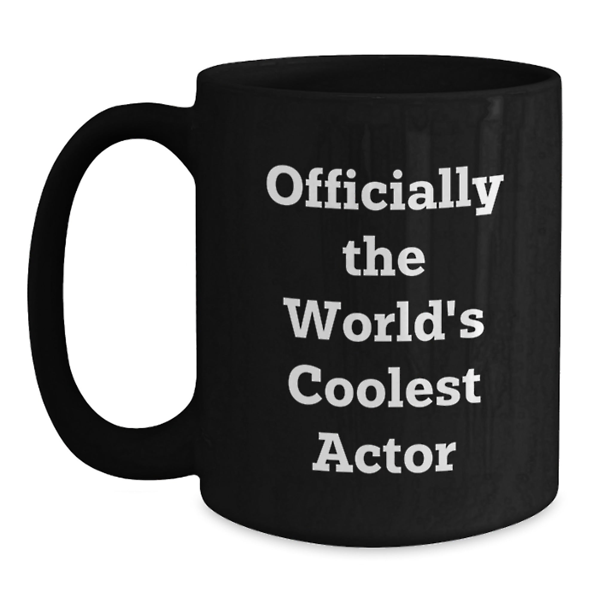 Funny Actor Gifts for Him - Officially The World's Coolest Actor Black Coffee Mug, Unique Christmas Unique Gifts from Friends to Actor, 11oz or 15oz - Main