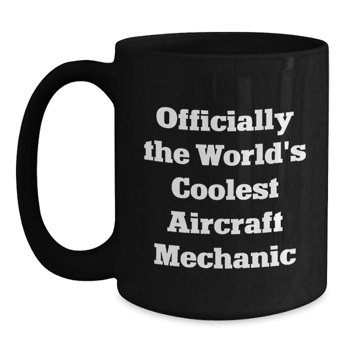 Funny Aircraft Mechanic Gifts from Friends - Inspirational 'Officially The World's Coolest Aircraft Mechanic' Black Coffee Mug for Graduation, Aircraft Mechanic, and Men, Unique Gifts for Him - Main