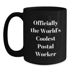Officially The World's Coolest Postal Worker Funny Quote Gifts for Postal Workers Men Black Coffee Mug for Christmas Unique Gifts from Friends - Main