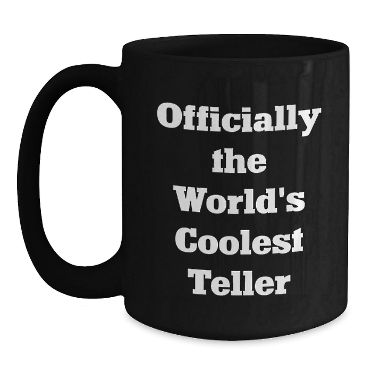 Teller Gifts for Graduation, Officially the World's Coolest, Funny Quote Black Coffee Mug, Gifts from Friends, Gifts for Teller - Main