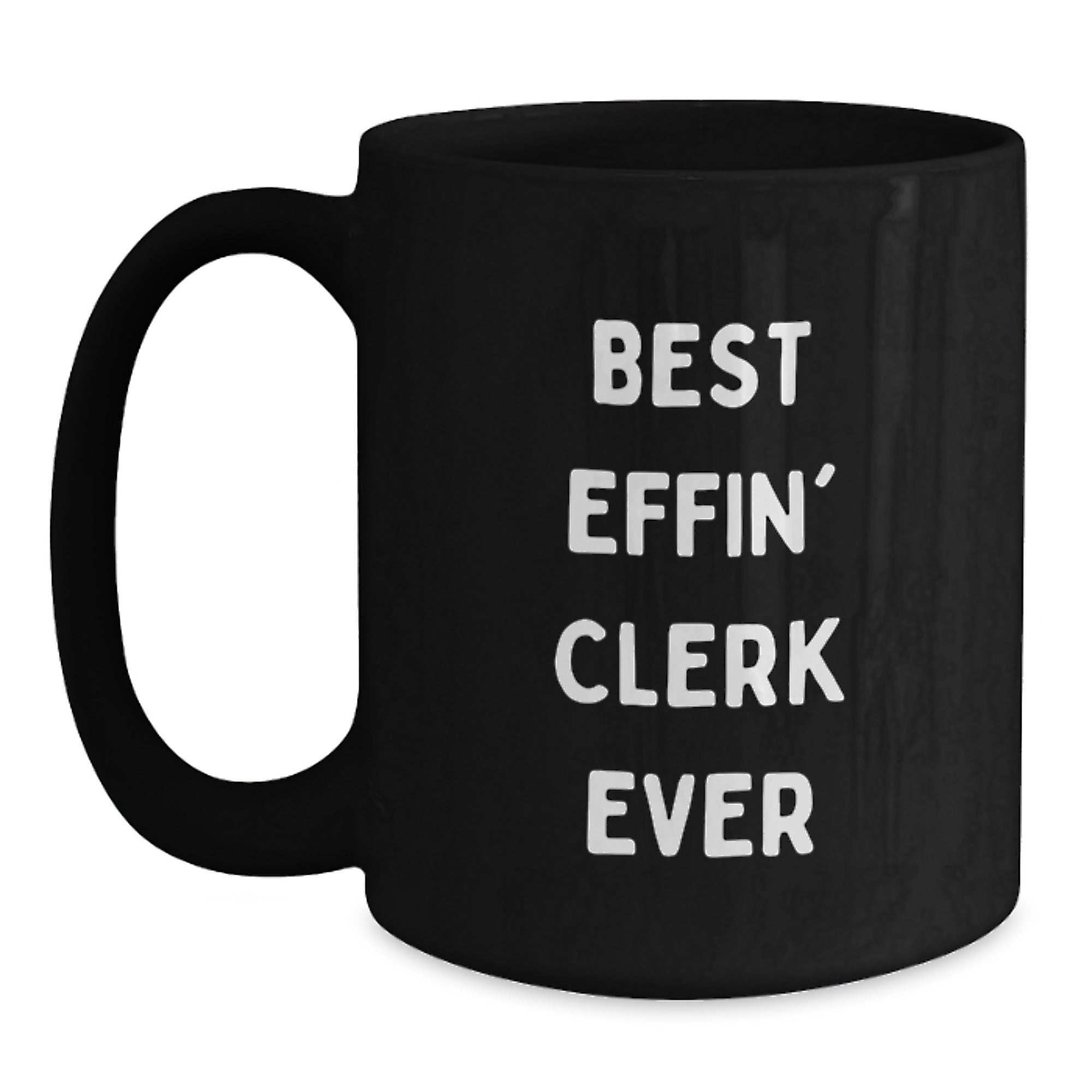 Funny Clerk Gifts, Best Effin' Clerk Ever Mugs, Black Coffee Mug for Clerk, Christmas Unique Gifts from Friends, Gifts for Men Clerk, Black Coffee Mug - Main