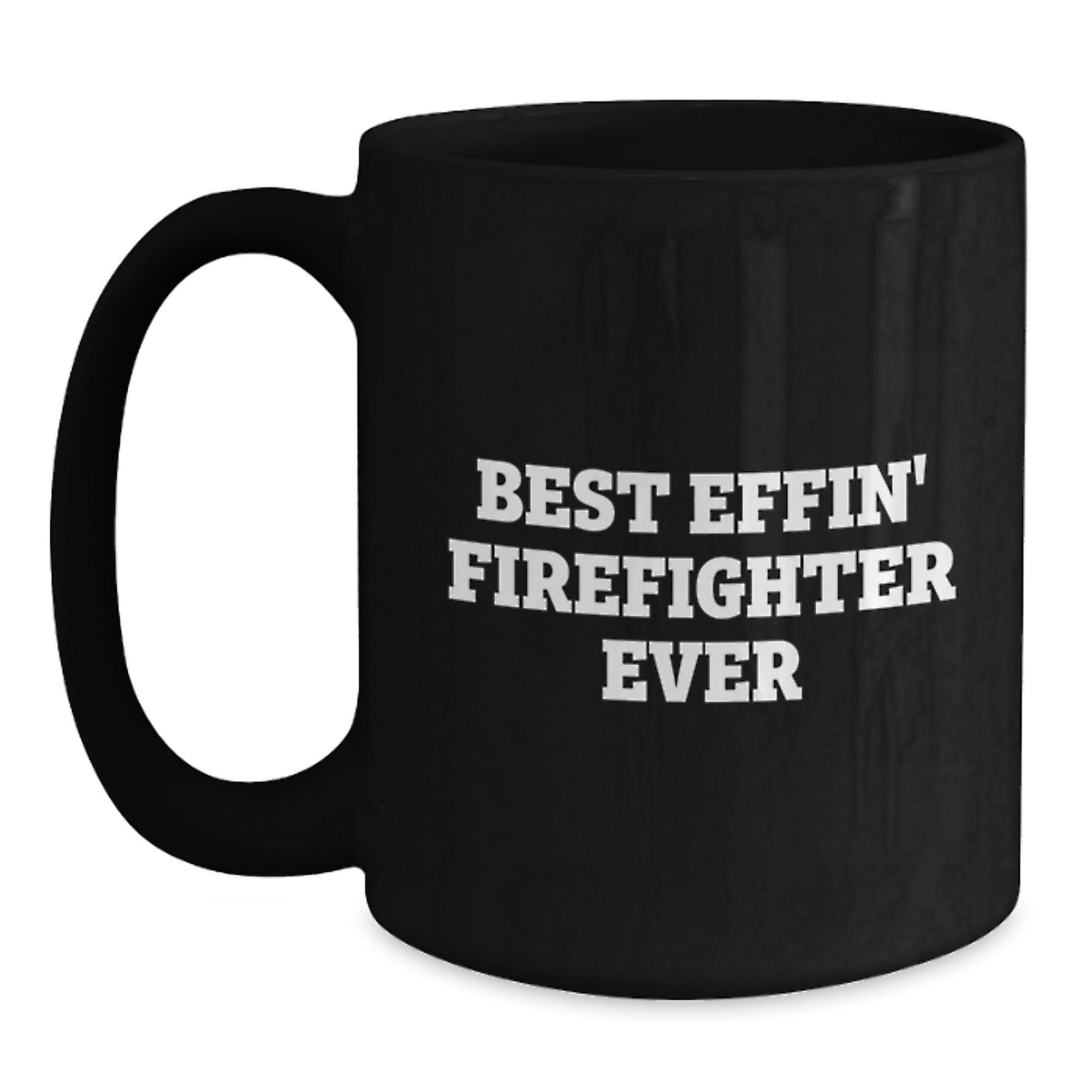 Firefighter Gifts Funny Best Effin' Firefighter Ever Black Coffee Mug for Men or Women Graduation Unique Gifts from Family - Main