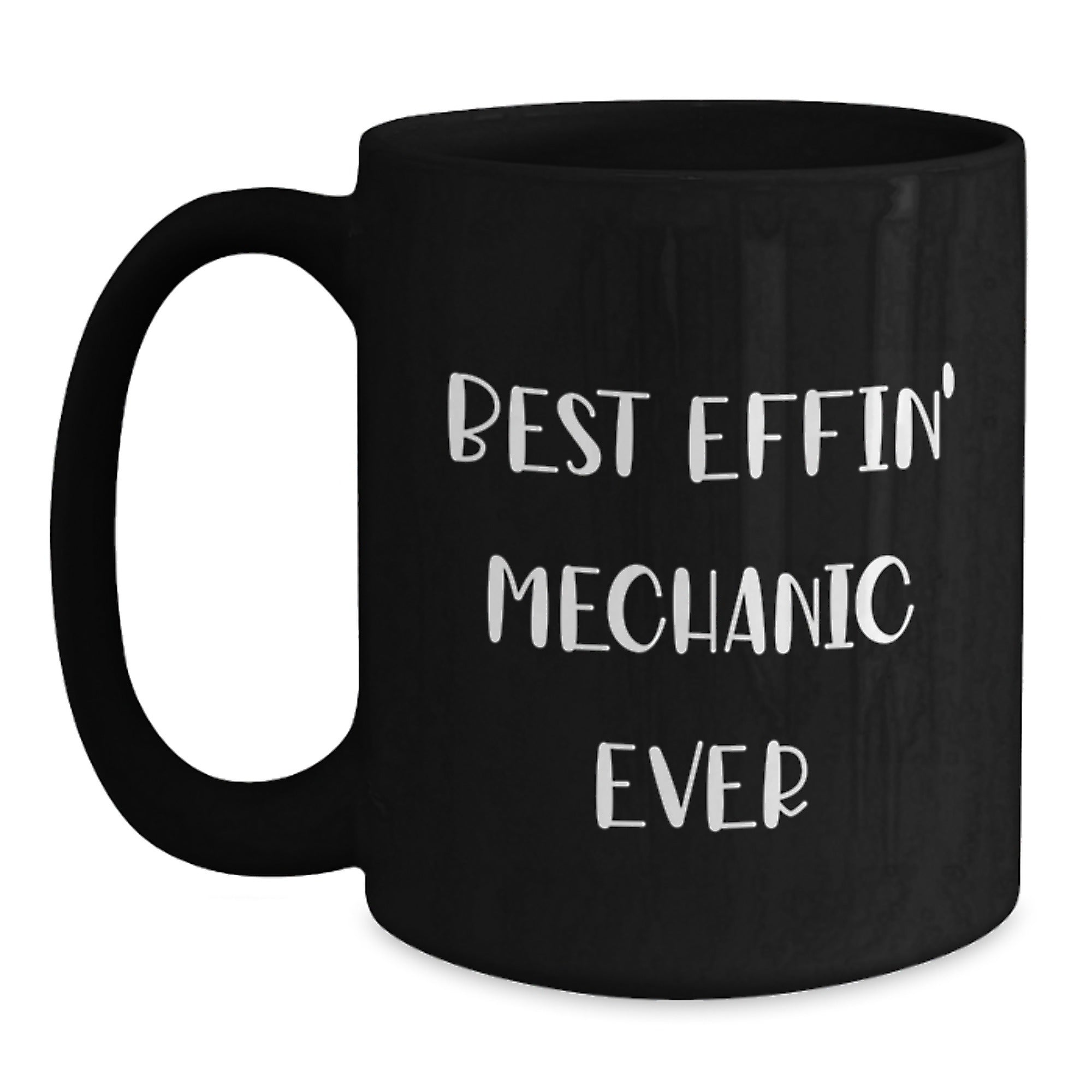 Funny Mechanic Gifts from Friends to Best Effin' Mechanic Ever, Black Coffee Mug for Graduation - Main