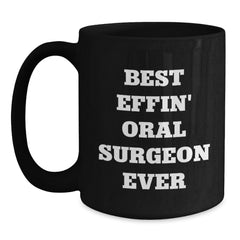 Funny Oral Surgeon Gifts from Friends, Best Effin' Black Coffee Mugs for Birthday, Inspirational Quote - Main