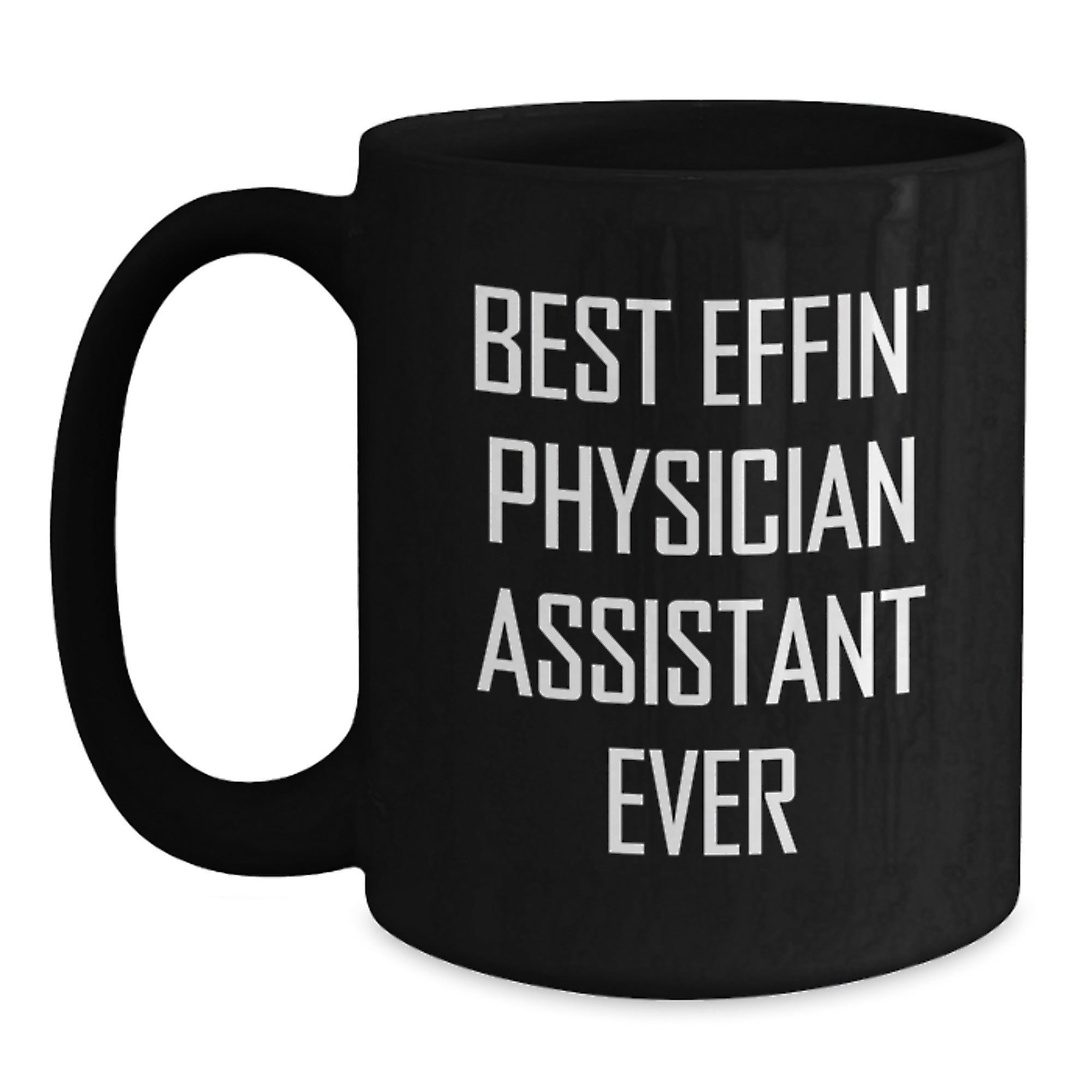 Funny Physician Assistant Gifts - Best Effin' PA Ever Black Coffee Mug for Graduation from Friends - Main