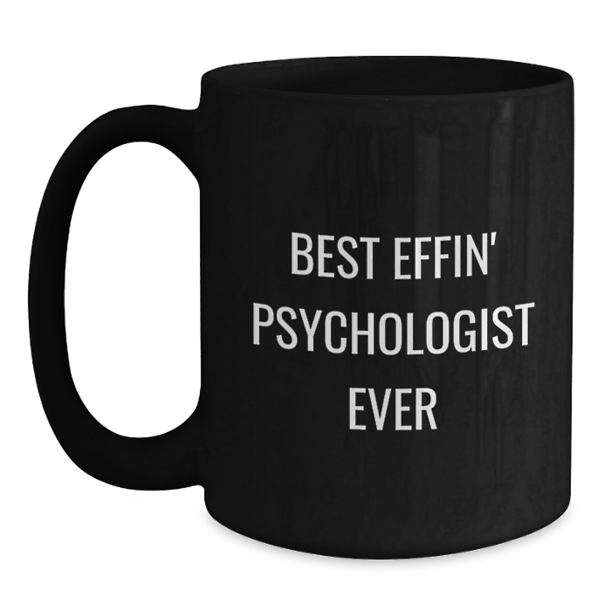 Funny Psychologist Gifts from Friends to Best Effin' Psychologist Ever, Unique Black Coffee Mug for Graduation - Main