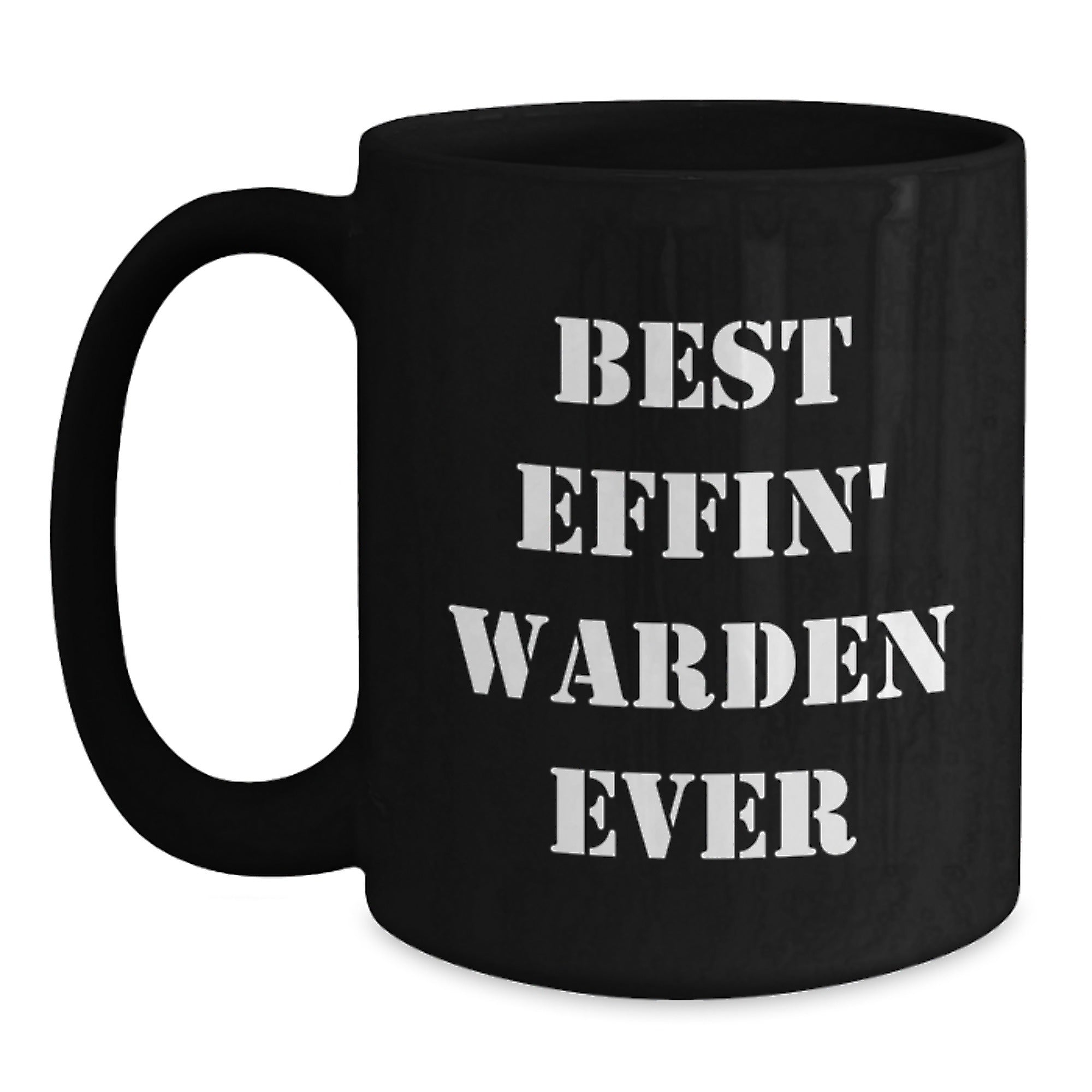 Funny Warden Gifts from Friends - Best Effin' Warden Ever Black Coffee Mug for Birthday Unique Gifts, Warden Lovers, and Best Warden Ever - Main