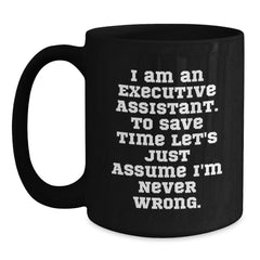 Funny Executive Assistant Gifts for Him - Black Coffee Mug with 'I Am Never Wrong' Quote, Christmas Unique Presents from Coworkers - Main