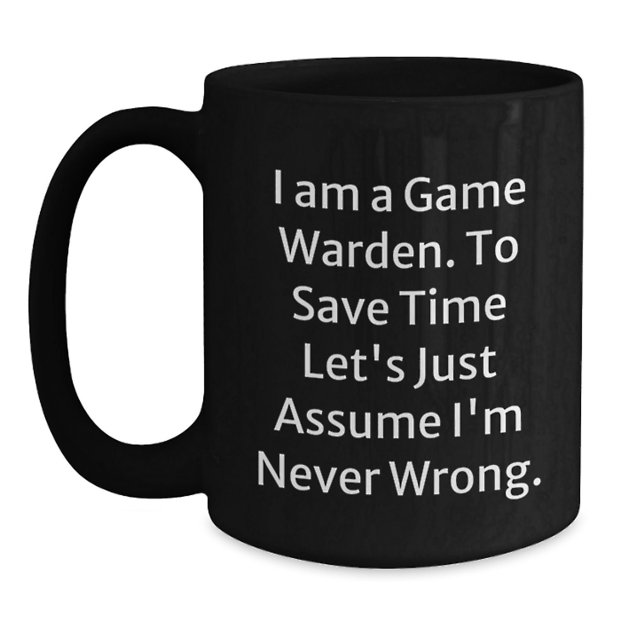 Funny Game Warden Gifts from Friends, Humorous Black Coffee Mug for Game Warden Lovers, Christmas Unique Gifts for Him - Main