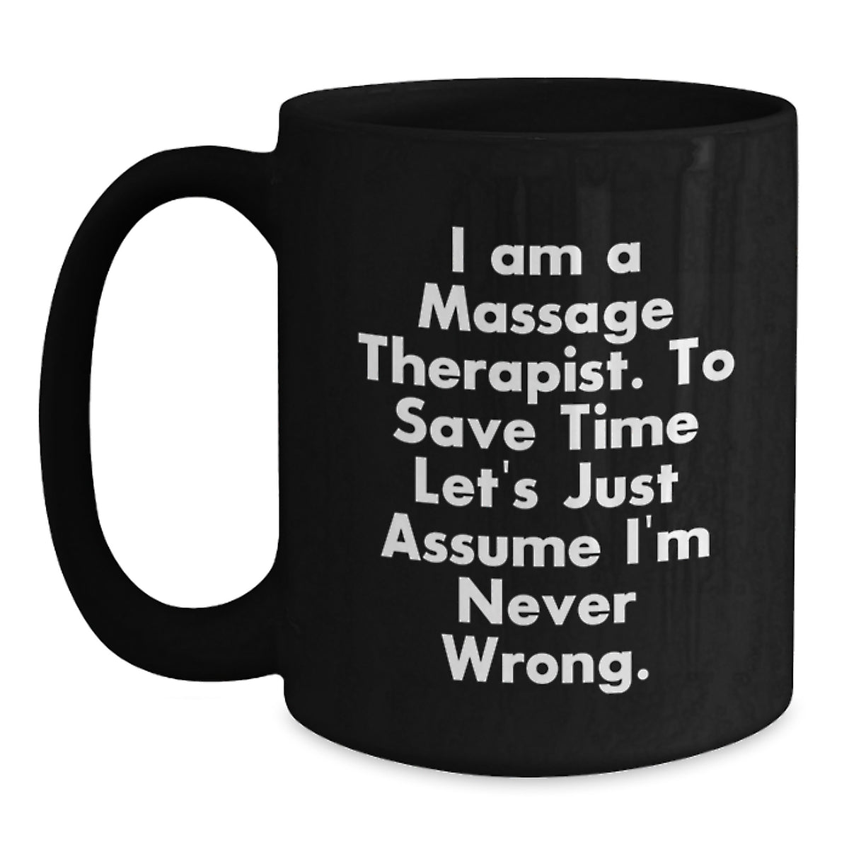 Funny Quote for Massage Therapist Gifts, Black Coffee Mug, Gifts from Friends and Family, Unique Christmas Memorable Presents for Massage Therapist Men and Women - Main