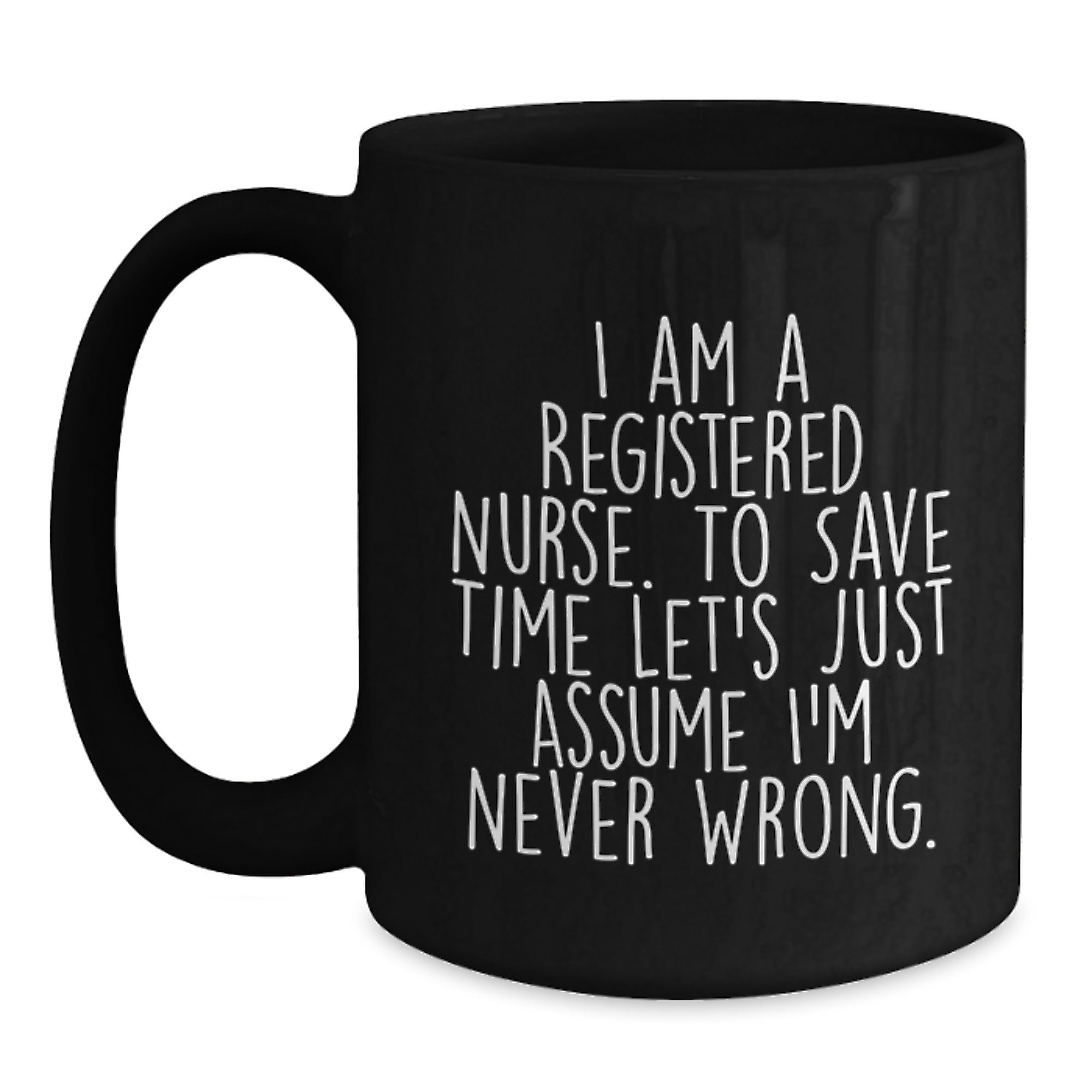Christmas Unique Gifts for Registered Nurses - Funny Quote Black Coffee Mug, Gifts from Family to Registered Nurse, Funny Registered Nurse Mug, Black Coffee Mug, Christmas Unique Ideas - Main