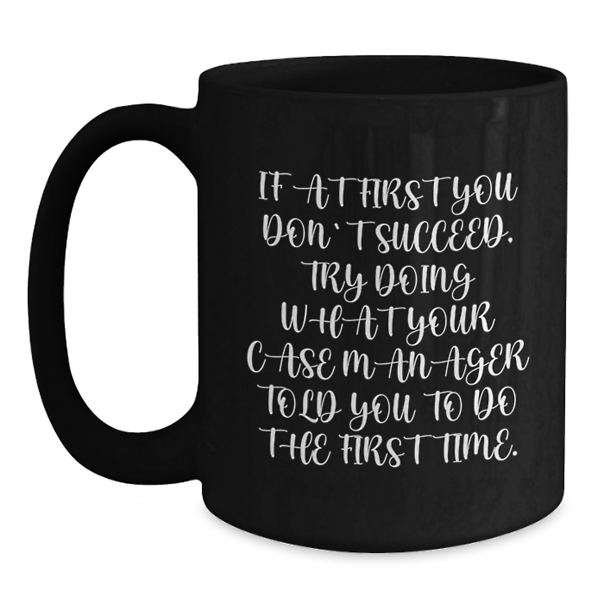 Case Manager Funny Quote Gifts from Friends, Gifts for Case Manager, Black Coffee Mug, Graduation Unique Gifts - Main