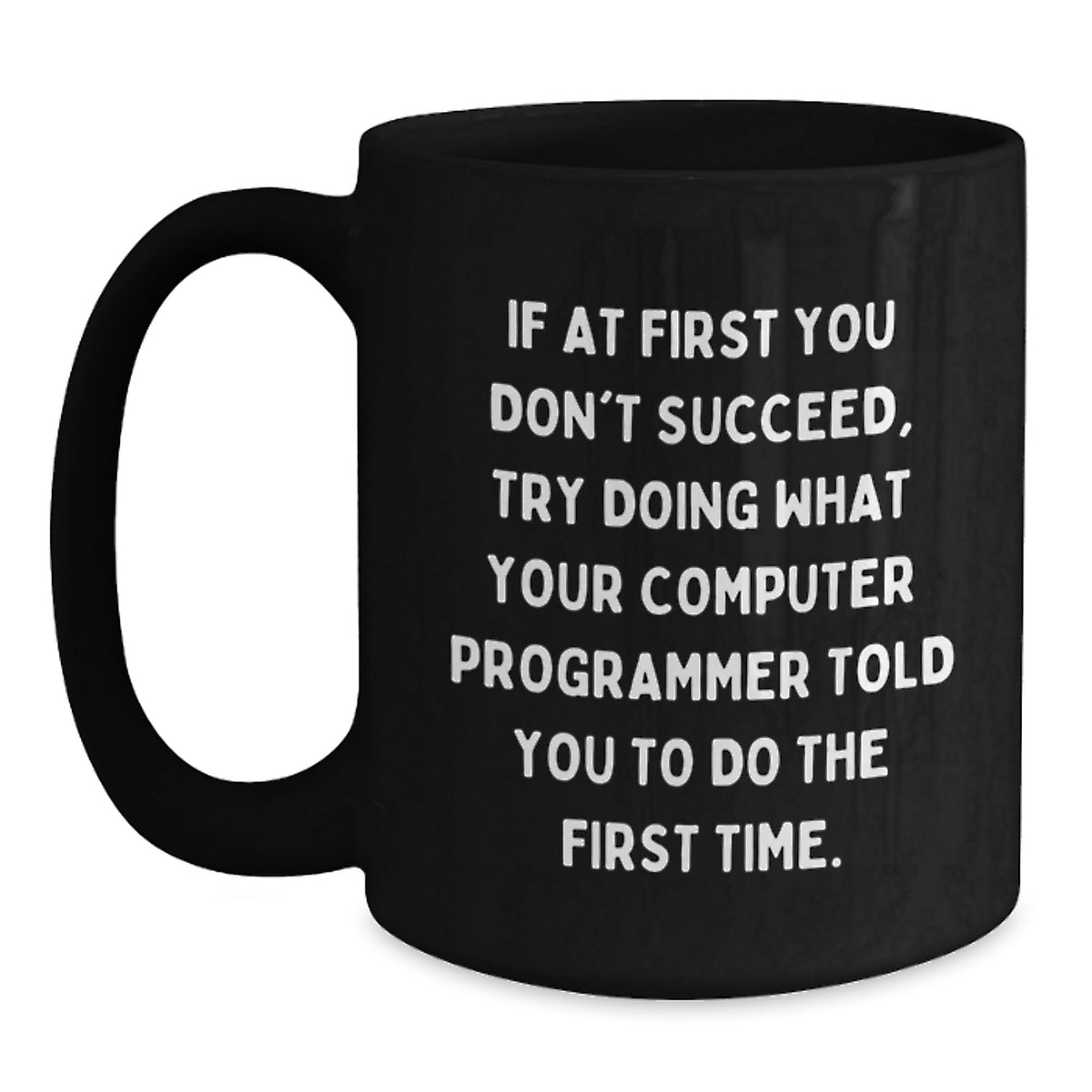 Funny Computer Programmer Quote Mug Gifts from Friends for Christmas - Humorous Black Coffee Mug for Computer Programmer - Main