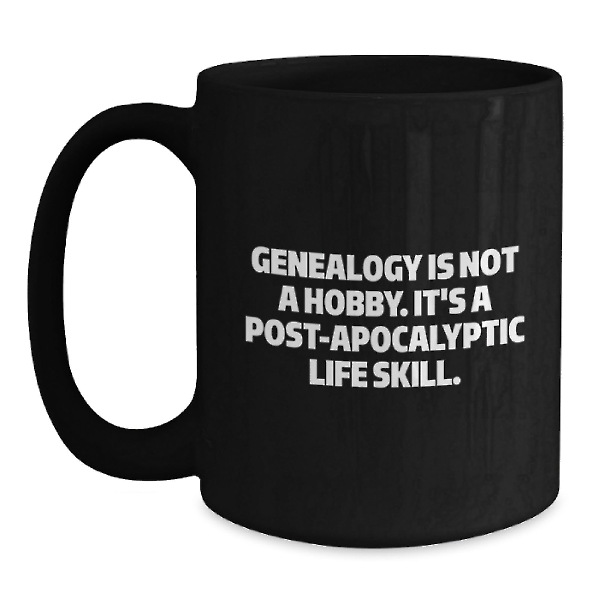 Funny Genealogy Gifts for Men and Women, Black Coffee Mug, Genealogy Is Not A Hobby It's A Post-apocalyptic Life Skill Christmas Unique Presents - Main