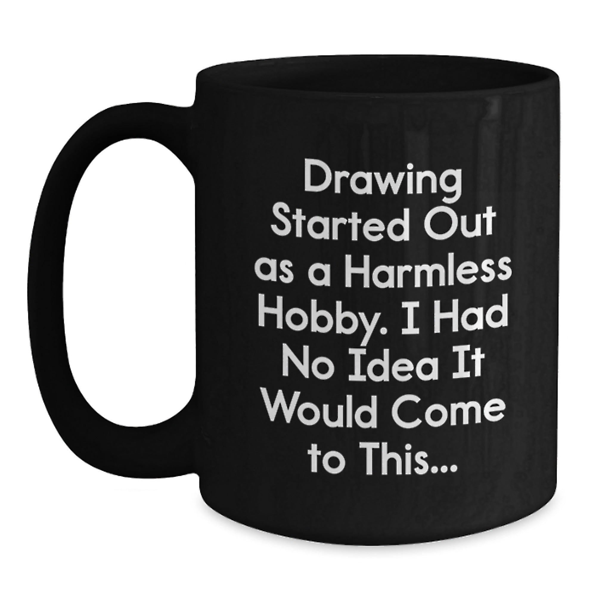 Funny Drawing Quotes Gifts from Friends to Family for Birthday, Black Coffee Mug for Drawing Enthusiasts - Main