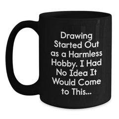 Funny Drawing Quotes Gifts from Friends to Family for Birthday, Black Coffee Mug for Drawing Enthusiasts - Main