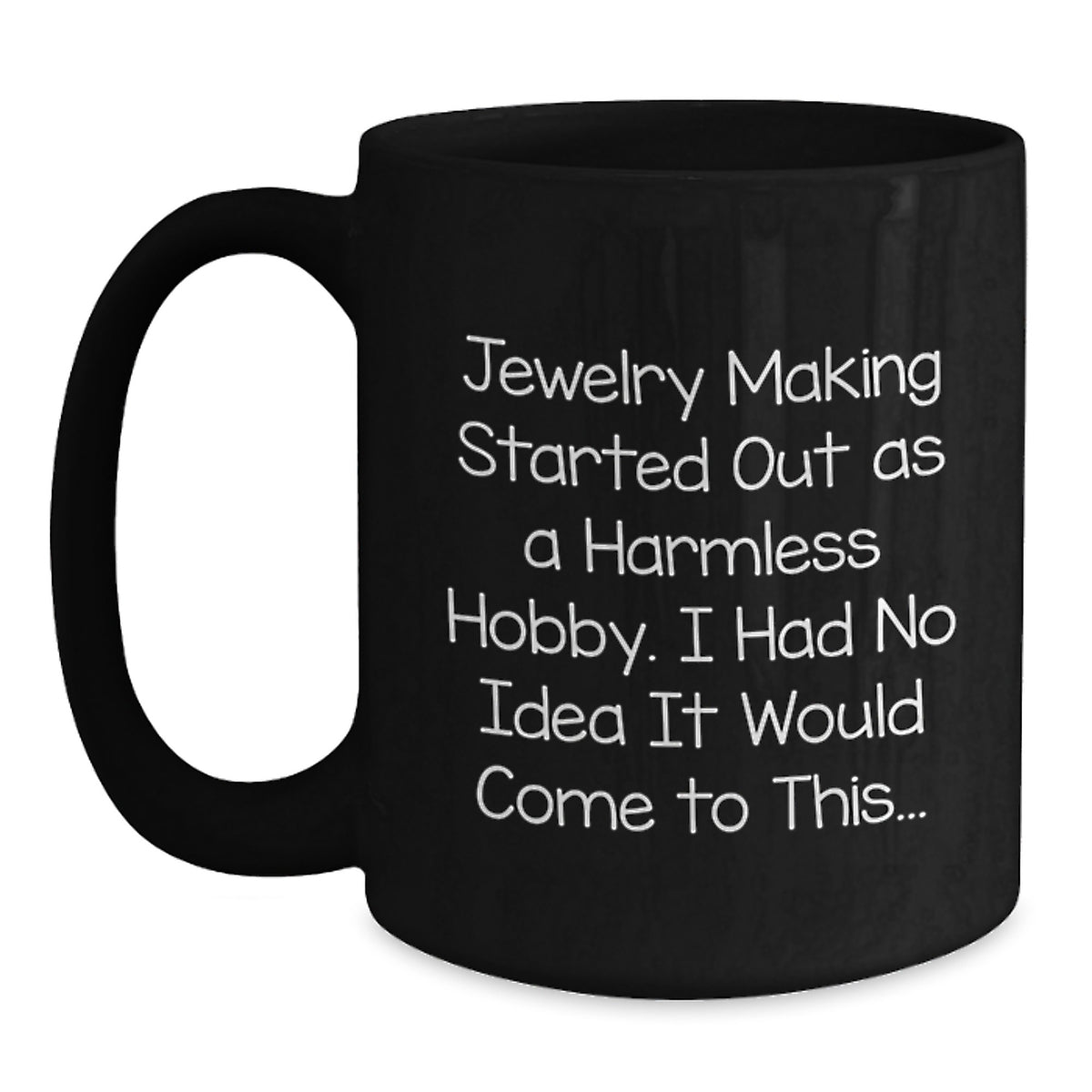 Jewelry Making Hobbyist Black Coffee Mug, Funny Quote Gift for Him from Friends, Unique Christmas Unique Gifts for Women - Main
