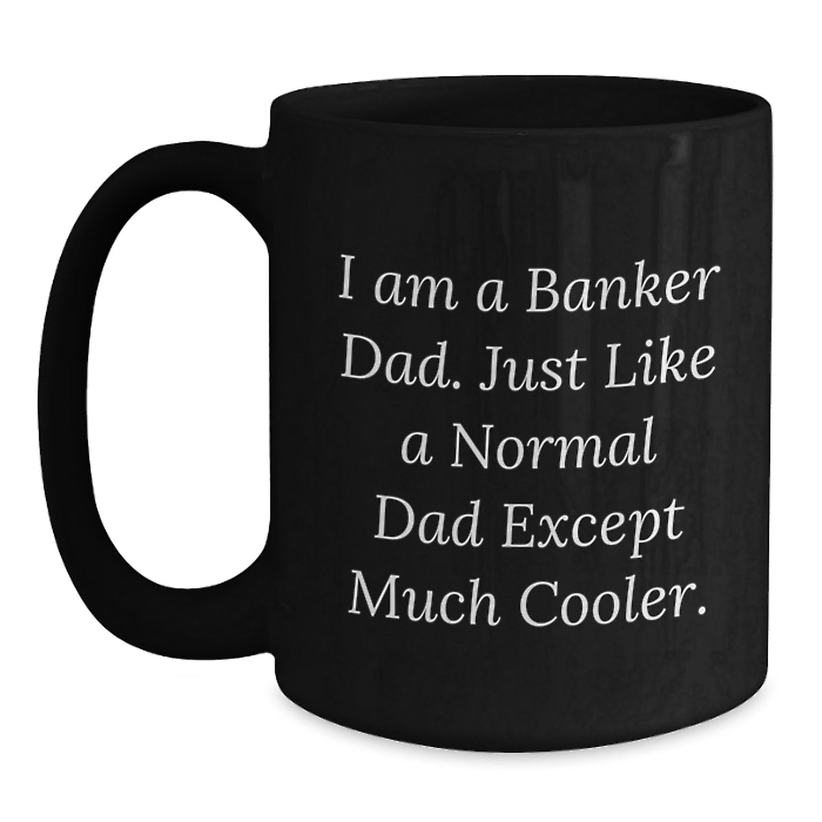 Banker Dad Black Coffee Mug, Funny Gifts from Family to Men, Graduation Unique Gifts for Him - Main