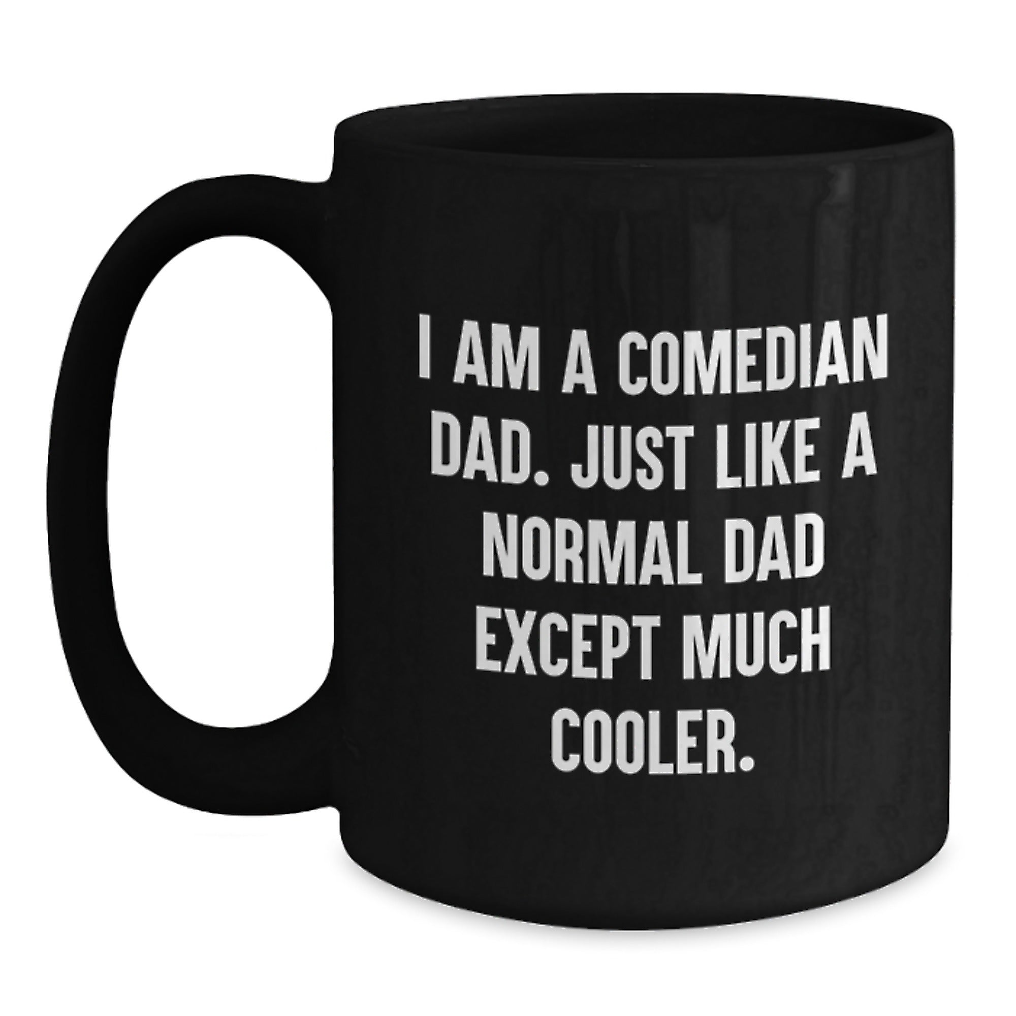 Funny Comedian Dad Black Coffee Mug Gifts for Him, Unique Christmas Unique Gifts from Dad to Comedian Son - Main