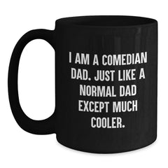 Funny Comedian Dad Black Coffee Mug Gifts for Him, Unique Christmas Unique Gifts from Dad to Comedian Son - Main