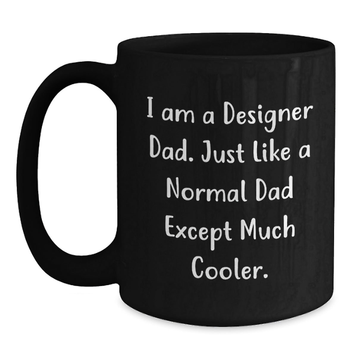 Designer Gifts for Men, Funny Black Coffee Mug, 'I Am A Designer Dad' Graduation Unique Gifts from Dad to Son, 11oz or 15oz - Main