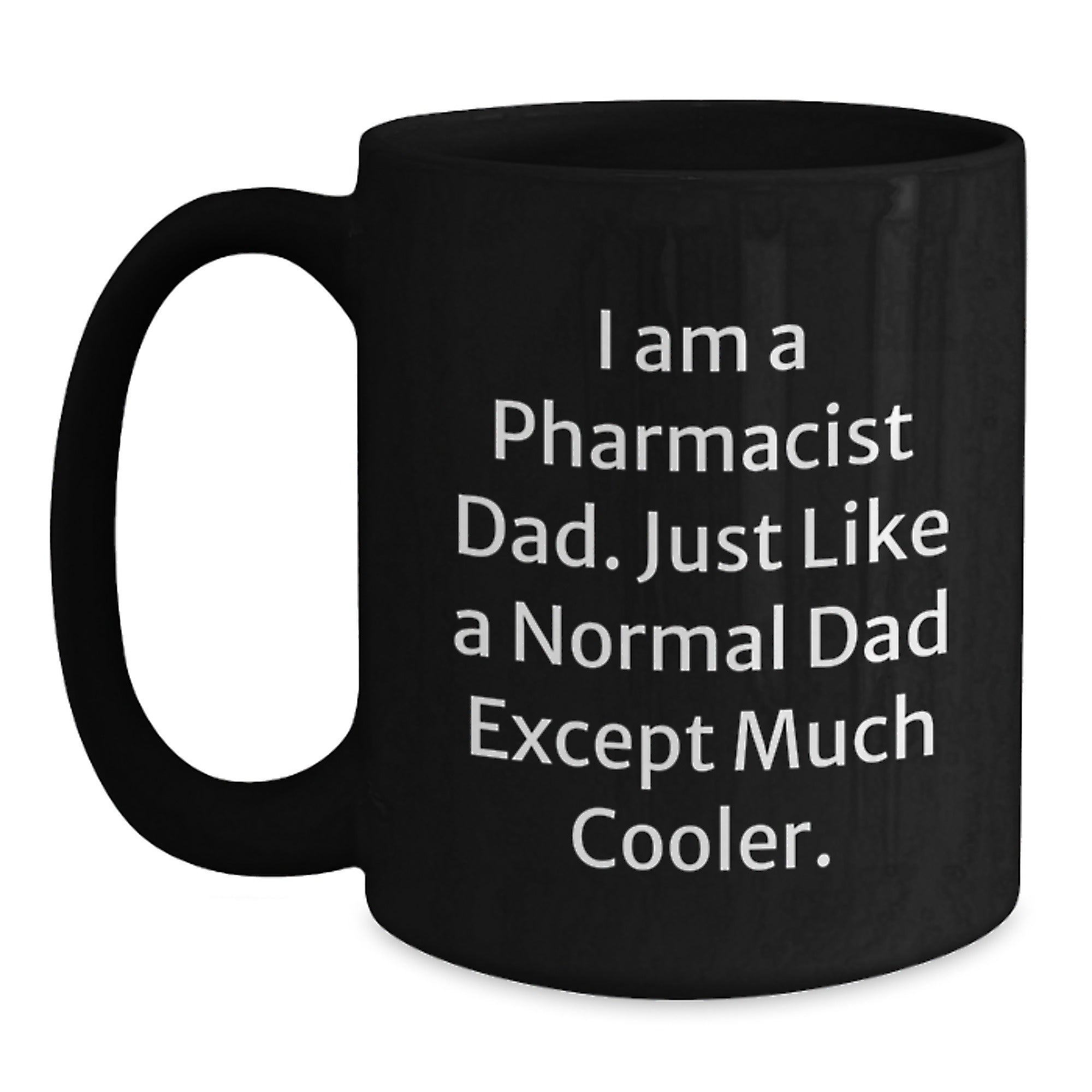 Pharmacist Dad Gifts, Funny Quote Black Coffee Mug, Graduation Unique Gifts from Family to Pharmacist - Main