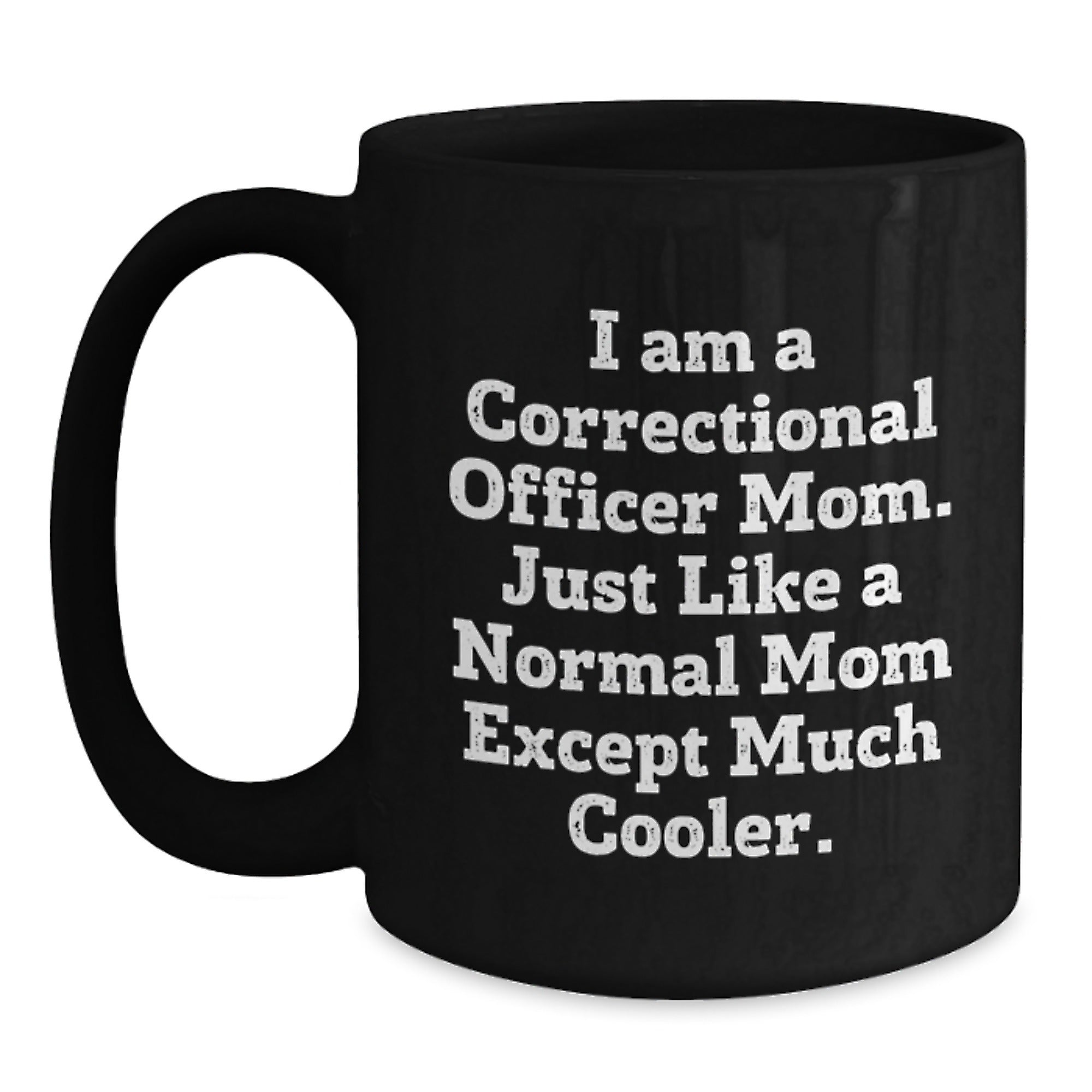 Funny Correctional Officer Gift, Black Coffee Mug for Correctional Officer Mom, Gifts from Family for Christmas Unique Gifts - Main