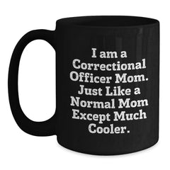Funny Correctional Officer Gift, Black Coffee Mug for Correctional Officer Mom, Gifts from Family for Christmas Unique Gifts - Main