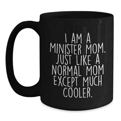 Minister Mom Gifts, Funny Quote Black Coffee Mug, Birthday Unique Gifts from Family - Main