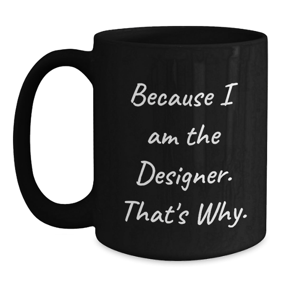 Designer Quotes Funny Gifts from Friends for Gift for Designer Graduation Unique Black Coffee Mug - Main