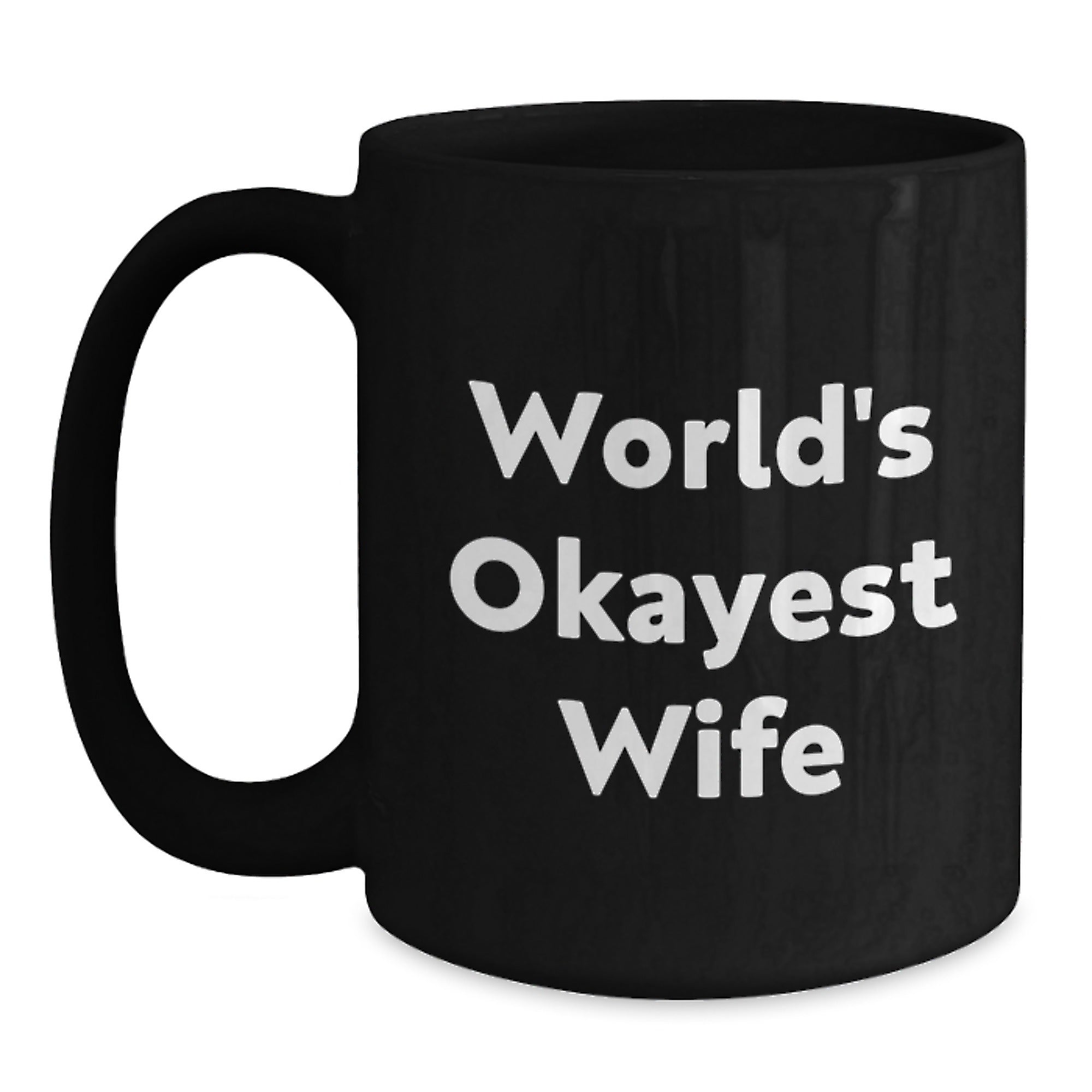 World's Okayest Wife Funny Birthday Unique Gifts from Men to Wife, Black Coffee Mug for Wife, Wife Gifts, Gifts from Men to Wife, Wife Birthday Unique Gift - Main