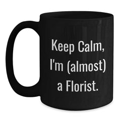 Keep Calm Florist Gifts, Funny Black Coffee Mugs for Florists, Birthday Unique Gifts from Friends to Family - Main
