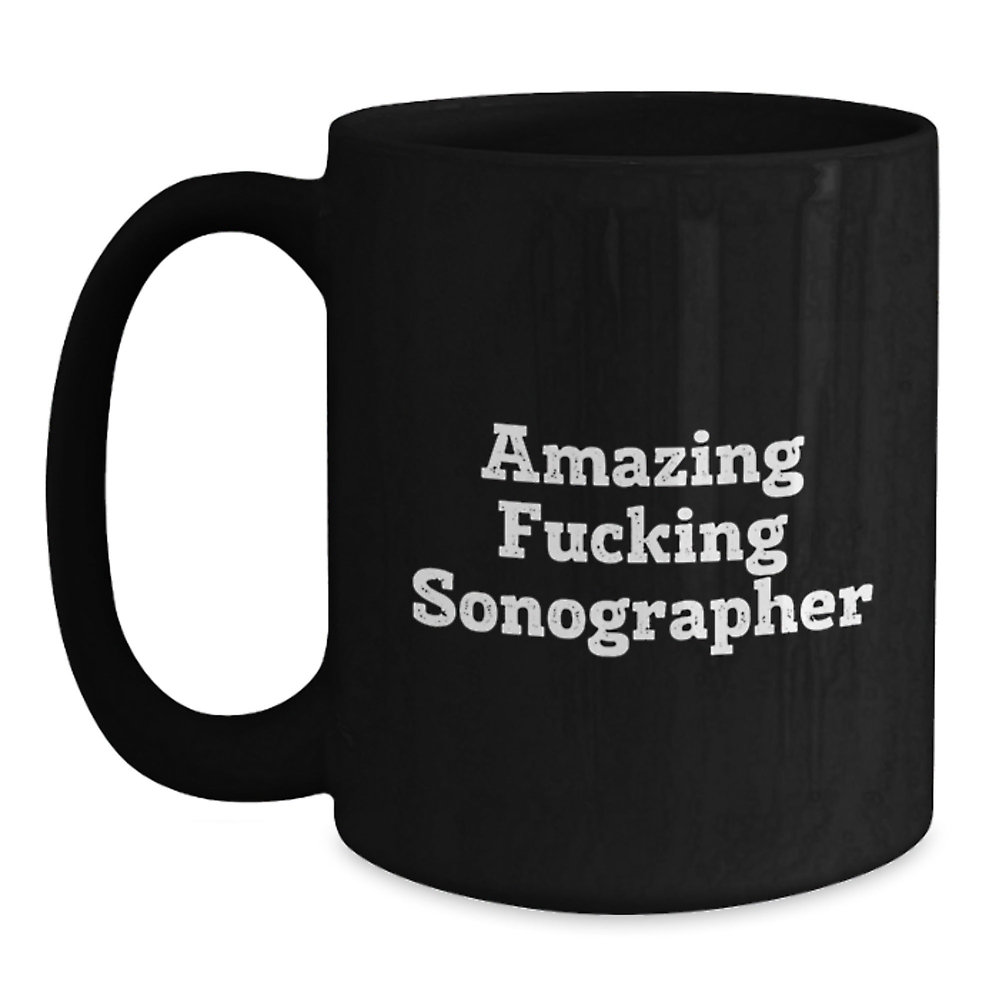 Funny Sonographer Quotes Black Coffee Mug, Gifts from Friends for Sonographer, Birthday Unique Gifts - Main