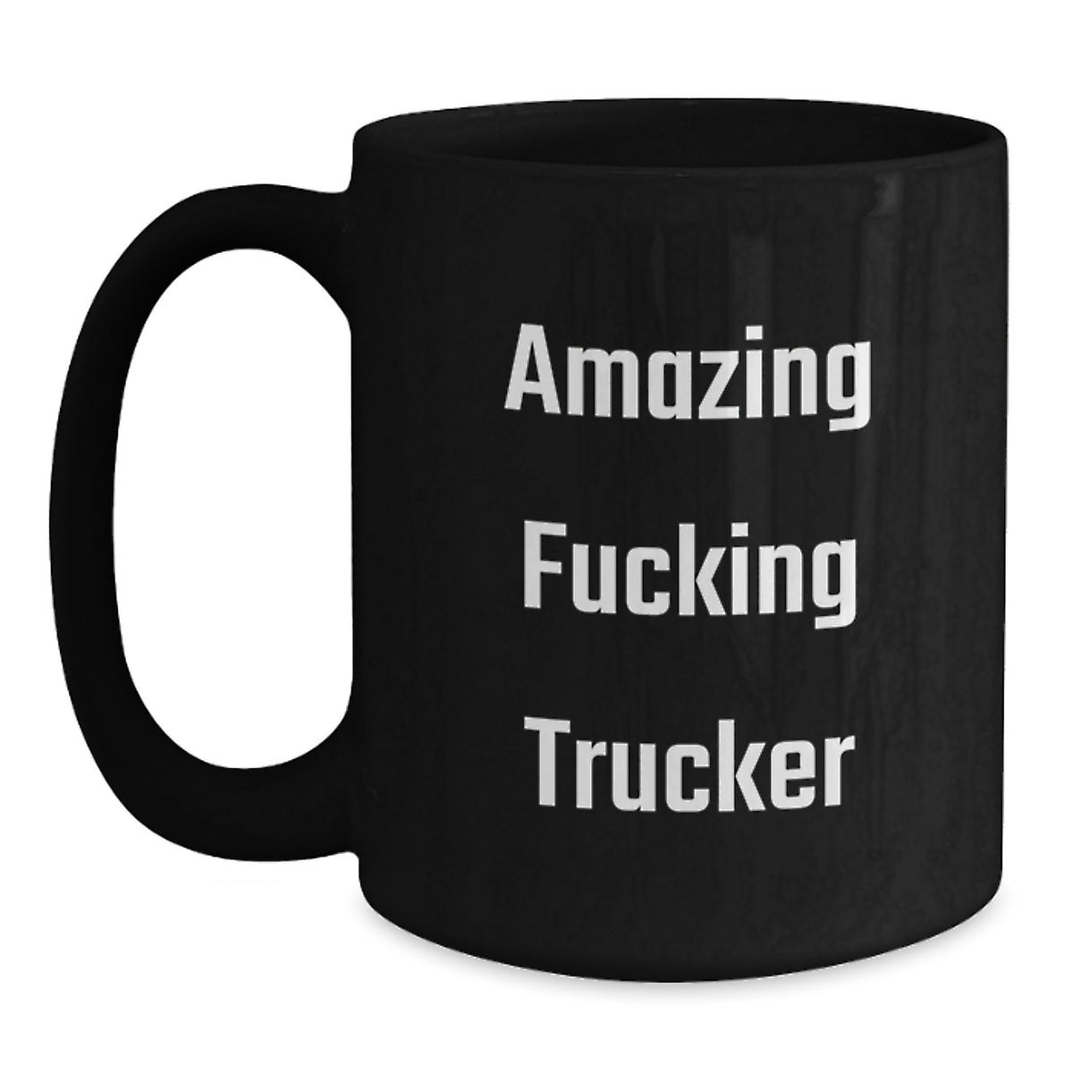 Funny Trucker Gifts from Friends for Birthday - Amazing F--king Trucker Black Coffee Mug, 11oz or 15oz, Microwave and Dishwasher Safe - Main