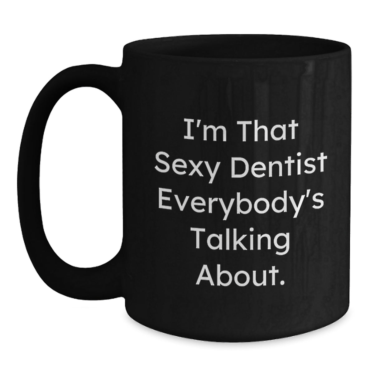 Dentist Gifts, Funny Quote, Black Coffee Mug for Birthday, Gifts from Friends, Gifts for Dentist - Main