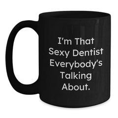 Dentist Gifts, Funny Quote, Black Coffee Mug for Birthday, Gifts from Friends, Gifts for Dentist - Main