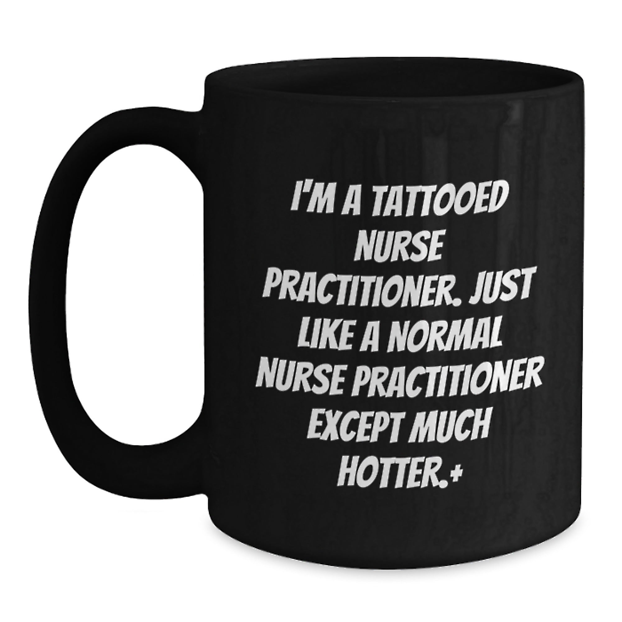 Funny Nurse Practitioner Gifts, Black Coffee Mug, I'm A Tattooed Nurse Practitioner, Gifts from Friends for Nurse Practitioner, Birthday Unique Gifts - Main