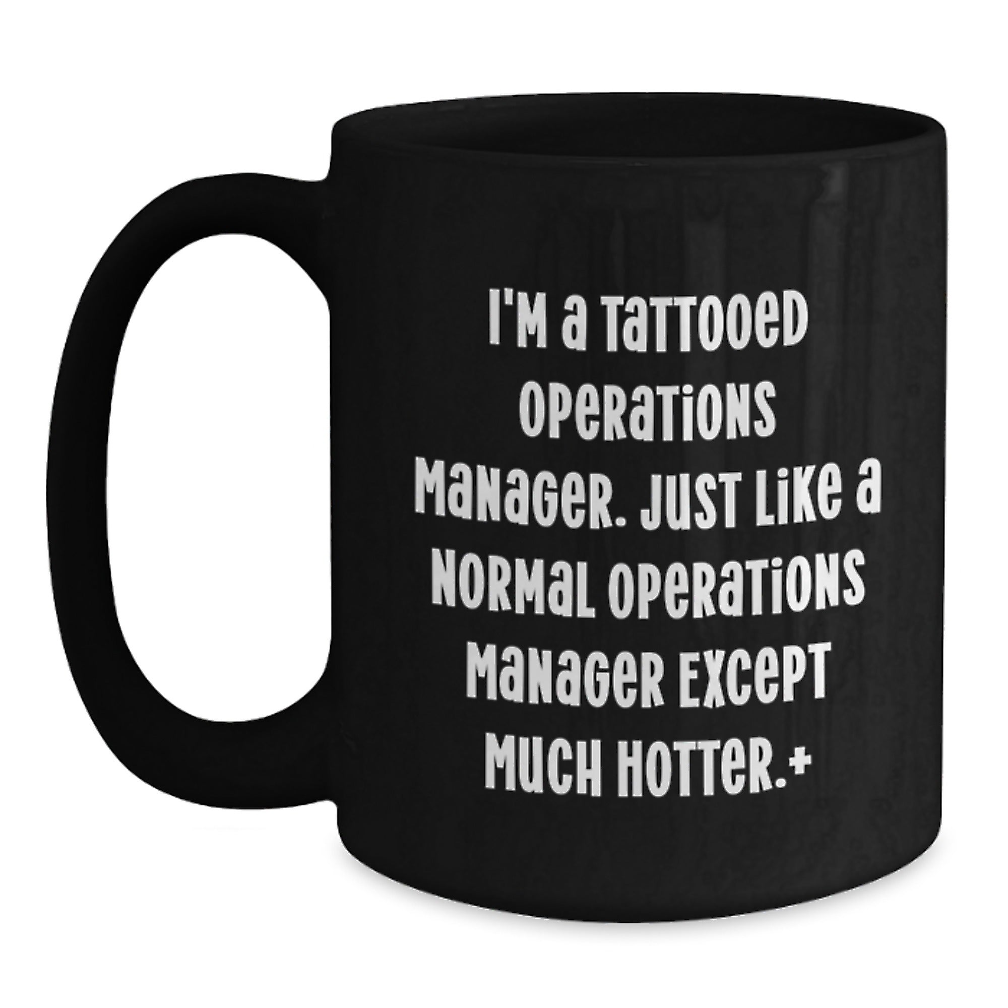 Funny Operations Manager Gifts - I'm A Tattooed Operations Manager, Black Coffee Mug for Birthday, Gifts from Friends, Gifts for Operations Manager - Main