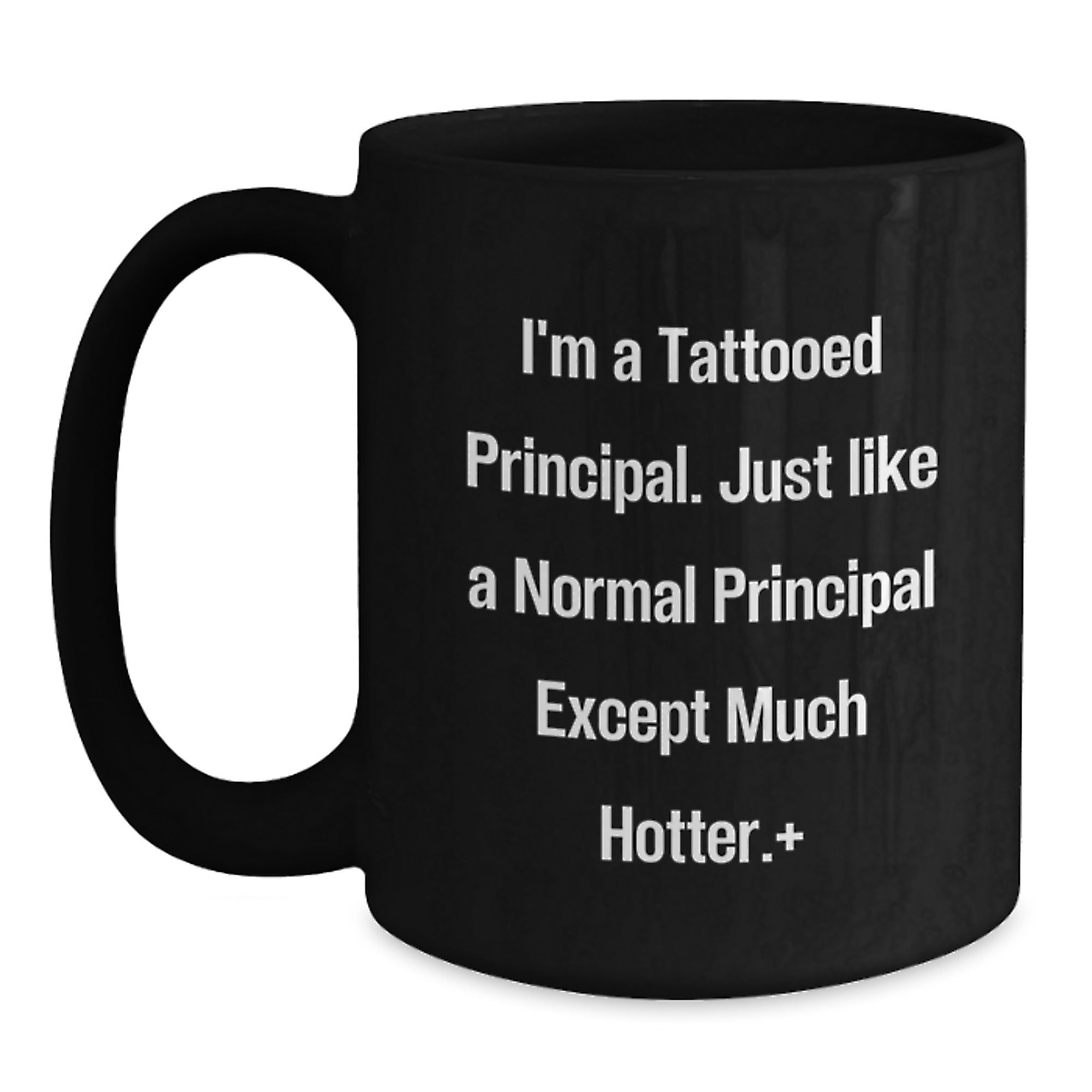 Funny Principal Gifts: I'm A Tattooed Principal, Gifts from Men to Principal, Black Coffee Mug for Birthday, Unique Principal Mugs - Main