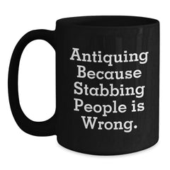 Funny Antiquing Gifts from Friends, Unique Black Coffee Mugs for Antiquing Enthusiasts, Black is Back Birthday Unique Gifts - Main