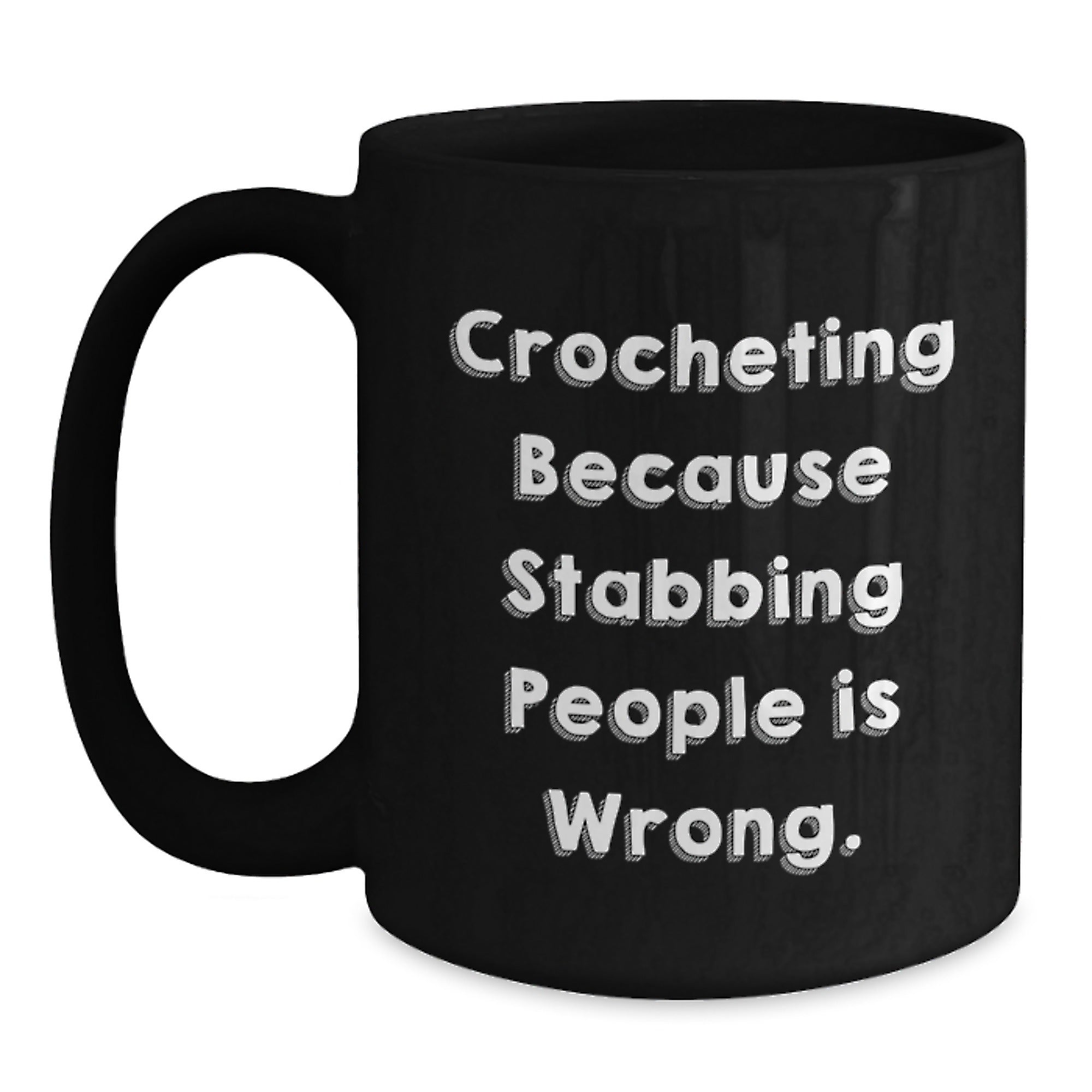 Crocheting Humor Gifts from Friends to Crocheting Enthusiasts Funny Quote Black Coffee Mugs, Birthday Unique Gifts for Women and Men - Main