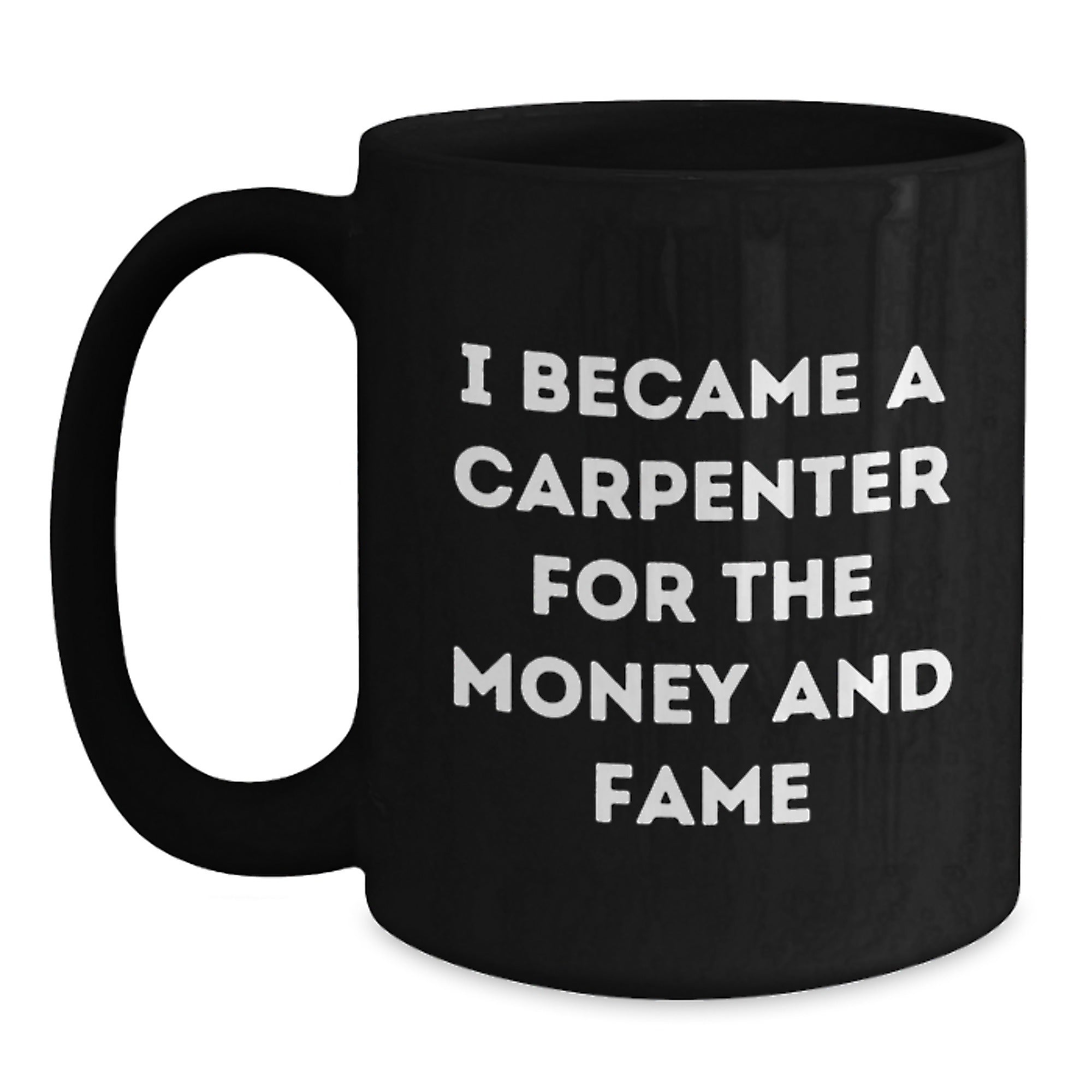 Funny Carpenter Quotes Gifts, Black Coffee Mug, 11oz or 15oz, Perfect for Carpenter Birthday, Gifts from Friends to Carpenter, Gifts for Carpenter Men - Main