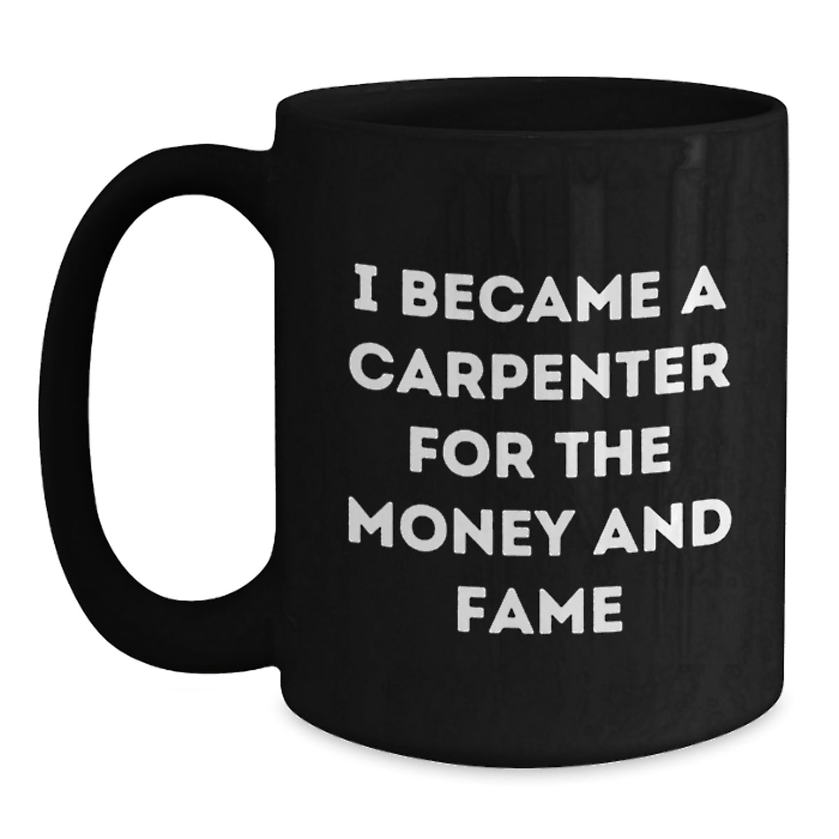 Funny Carpenter Quotes Gifts, Black Coffee Mug, 11oz or 15oz, Perfect for Carpenter Birthday, Gifts from Friends to Carpenter, Gifts for Carpenter Men - Main