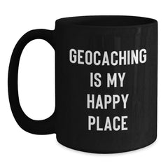 Geocaching Adventures Make Every Day Unique Gifts from Loved Ones for Geocaching Enthusiasts - Funny Quote Black Coffee Mug - Main