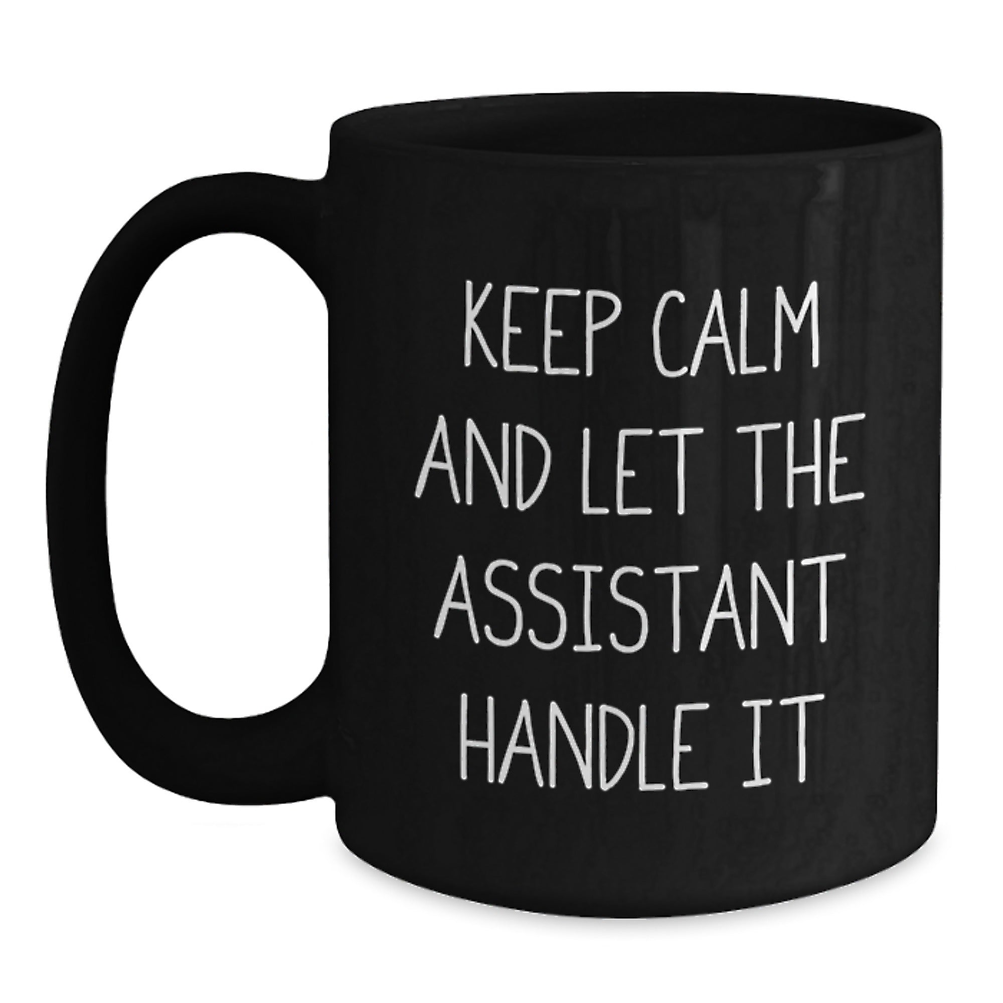 Funny Assistant Gifts for Men from Friends - Keep Calm Graduation Mugs, Black, 11oz or 15oz, Microwave & Dishwasher Safe - Main