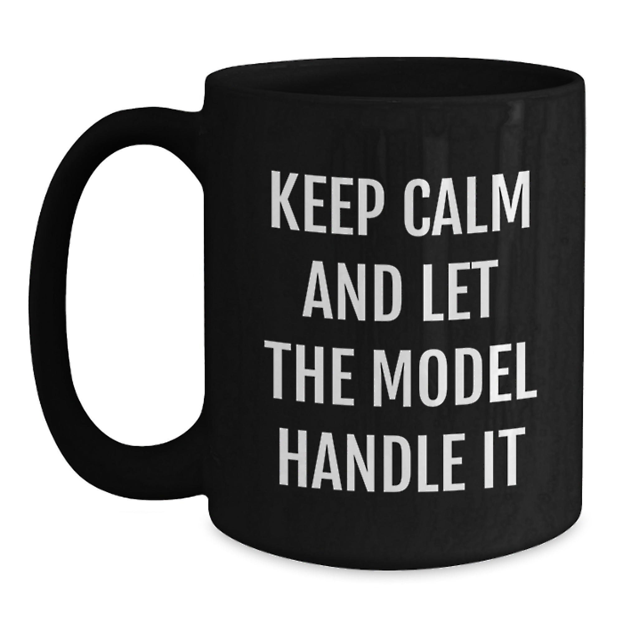 Keep Calm and Let the Model Handle It Funny Black Coffee Mugs Gifts from Friends to Model on Birthday, Model Enthusiasts Black Coffee Mugs, Gift for Model, Birthday Unique Gifts - Main
