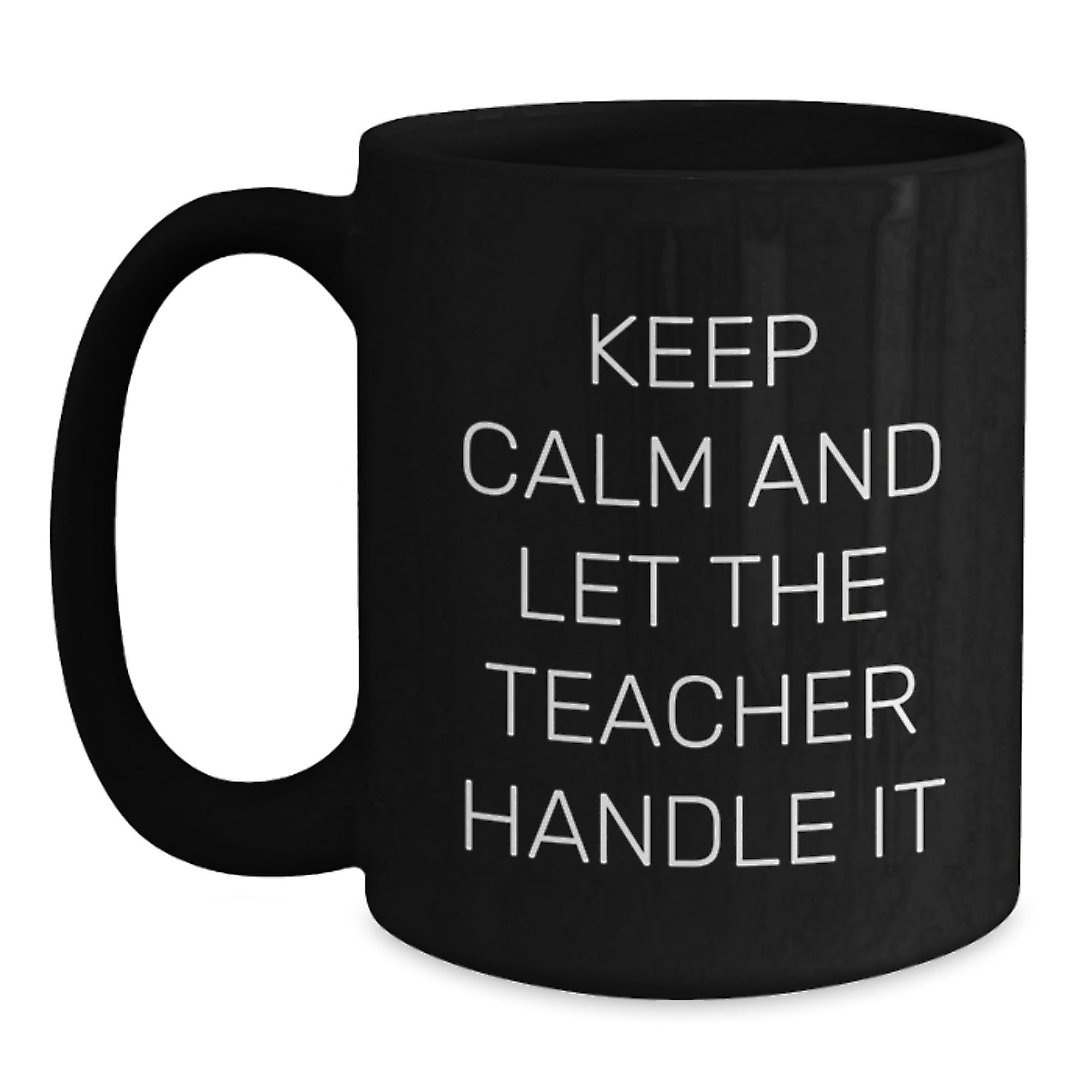 Funny Teacher Gifts from Men, Christmas Unique Teacher Black Coffee Mugs for Teachers, Keep Calm And Let The Teacher Handle It - Main