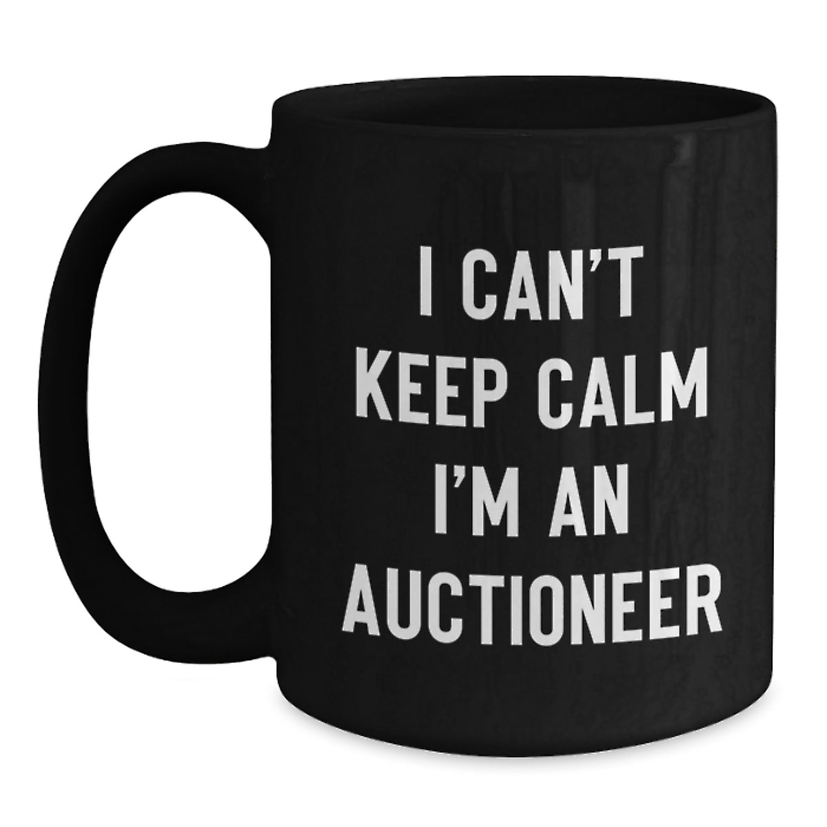 Funny Auctioneer Gifts from Friends to Men - 'I Can't Keep Calm I'm An Auctioneer' Black Coffee Mug, Birthday Unique Gifts - Main