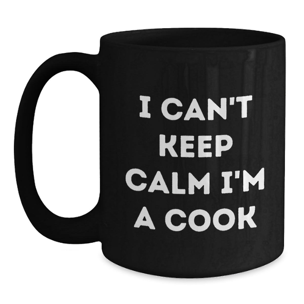 Funny Cook Gifts, I Can't Keep Calm I'm A Cook, Black Coffee Mug, Birthday Unique for Men, Women, Friends, Coworkers, Family - Main